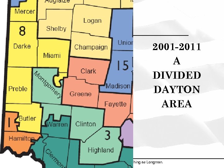 2001 -2011 A DIVIDED DAYTON AREA Copyright © 2009 Pearson Education, Inc. Publishing as