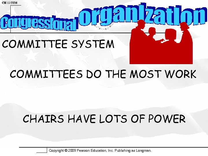 CH 12 SUM COMMITTEE SYSTEM COMMITTEES DO THE MOST WORK CHAIRS HAVE LOTS OF