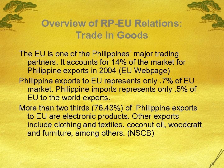 Overview of RP-EU Relations: Trade in Goods The EU is one of the Philippines’