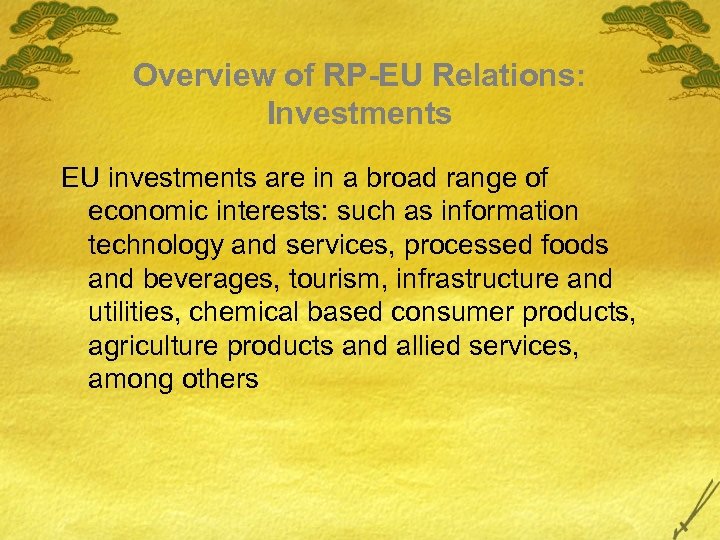 Overview of RP-EU Relations: Investments EU investments are in a broad range of economic