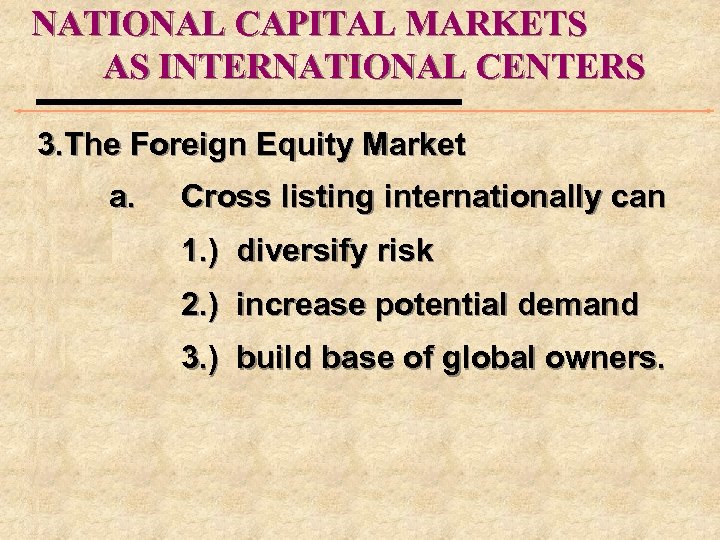 NATIONAL CAPITAL MARKETS AS INTERNATIONAL CENTERS 3. The Foreign Equity Market a. Cross listing
