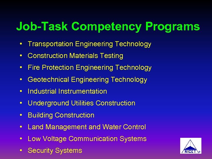 Job-Task Competency Programs • Transportation Engineering Technology • Construction Materials Testing • Fire Protection