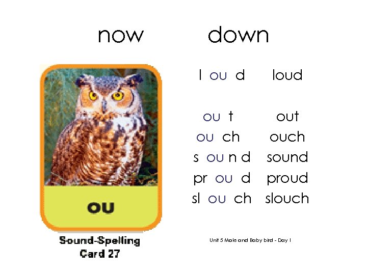 now down l ou d loud ou t ou ch ouch s ou n