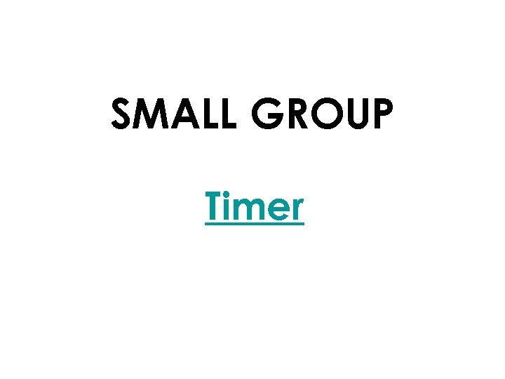 SMALL GROUP Timer 