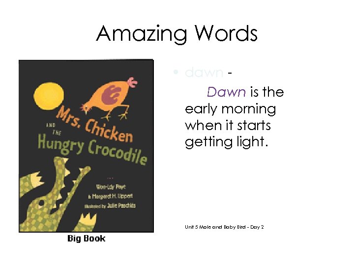 Amazing Words • dawn Dawn is the early morning when it starts getting light.