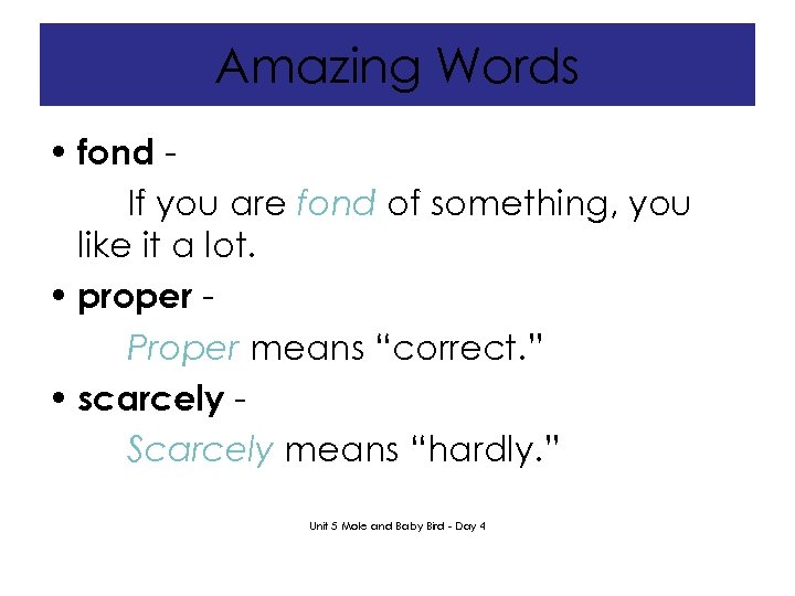 Amazing Words • fond If you are fond of something, you like it a