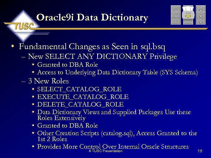 Oracle 9 i Data Dictionary • Fundamental Changes as Seen in sql. bsq –