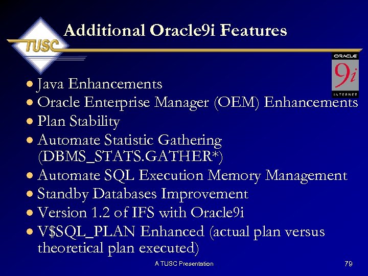 Additional Oracle 9 i Features · Java Enhancements · Oracle Enterprise Manager (OEM) Enhancements