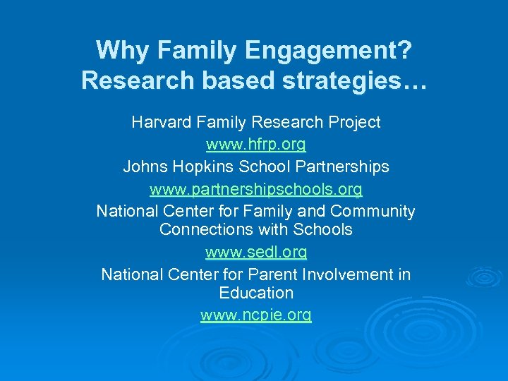 Why Family Engagement? Research based strategies… Harvard Family Research Project www. hfrp. org Johns