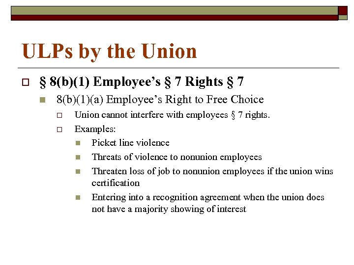 ULPs by the Union o § 8(b)(1) Employee’s § 7 Rights § 7 n