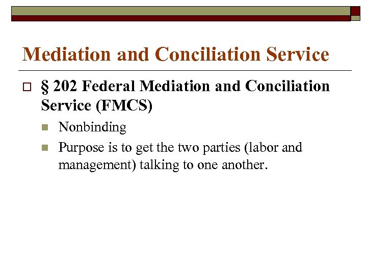 Mediation and Conciliation Service o § 202 Federal Mediation and Conciliation Service (FMCS) n