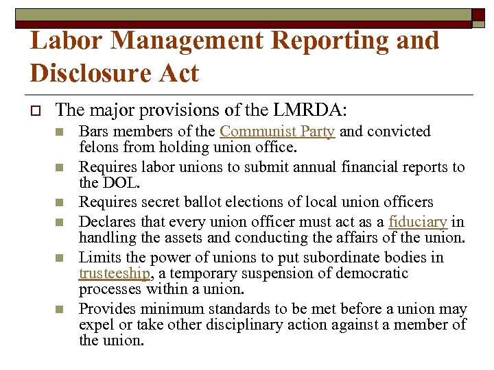 Labor Management Reporting and Disclosure Act o The major provisions of the LMRDA: n