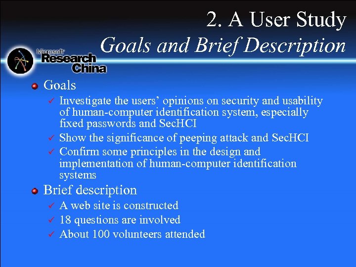 2. A User Study Goals and Brief Description Goals ü ü ü Investigate the
