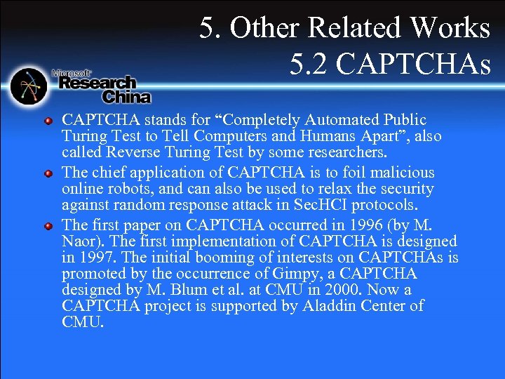 5. Other Related Works 5. 2 CAPTCHAs CAPTCHA stands for “Completely Automated Public Turing