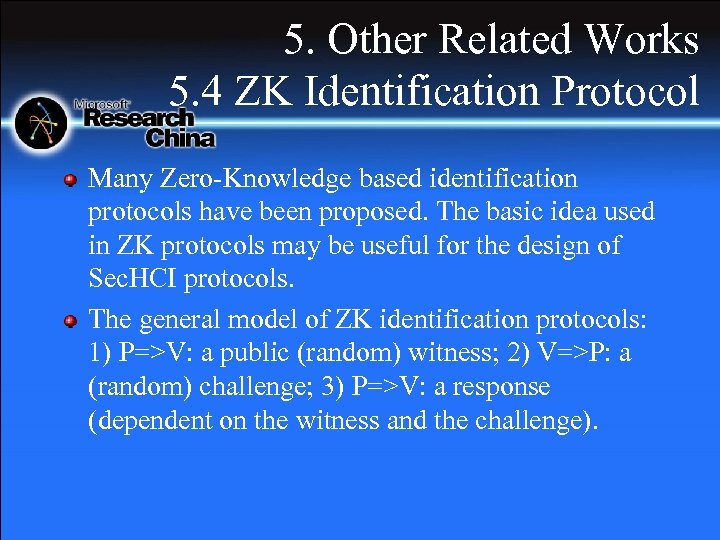 5. Other Related Works 5. 4 ZK Identification Protocol Many Zero-Knowledge based identification protocols