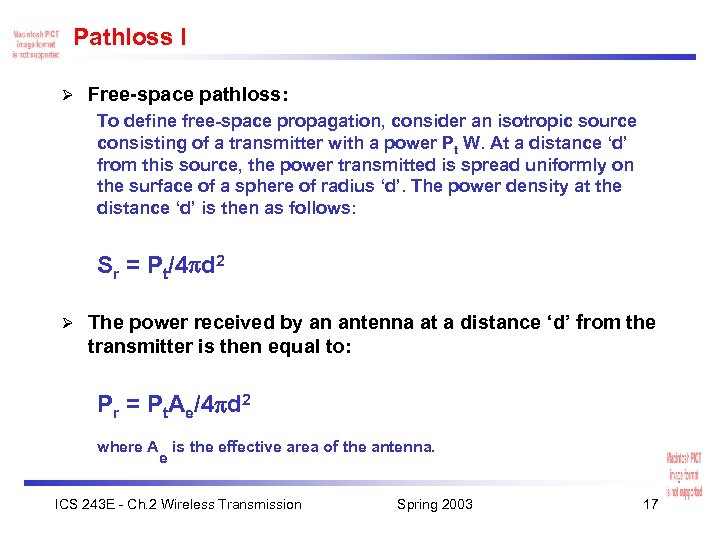 Pathloss I Ø Free-space pathloss: To define free-space propagation, consider an isotropic source consisting