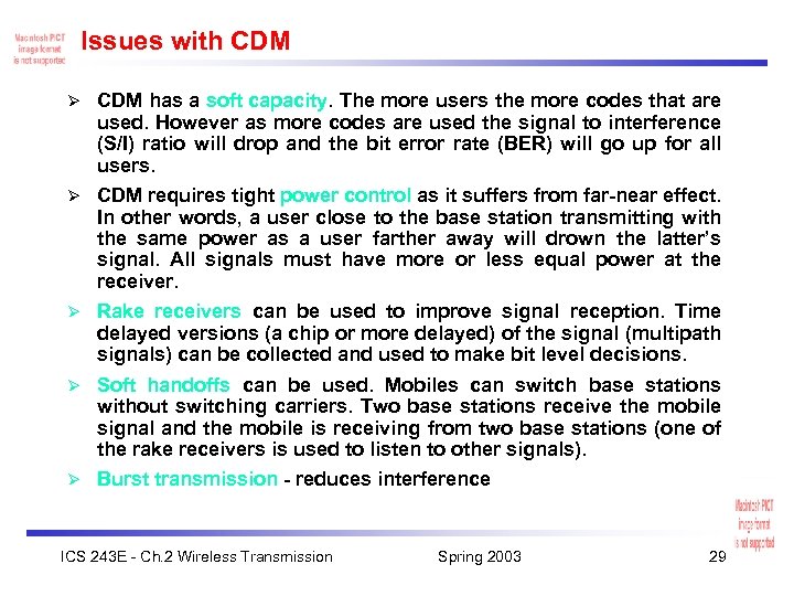 Issues with CDM Ø CDM has a soft capacity. The more users the more