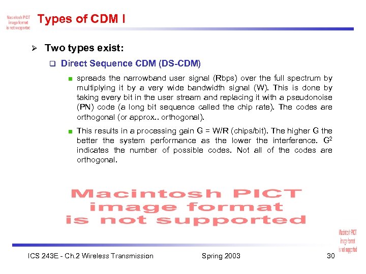 Types of CDM I Ø Two types exist: q Direct Sequence CDM (DS-CDM) spreads