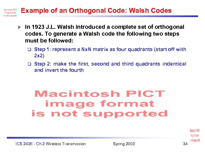 Example of an Orthogonal Code: Walsh Codes Ø In 1923 J. L. Walsh introduced