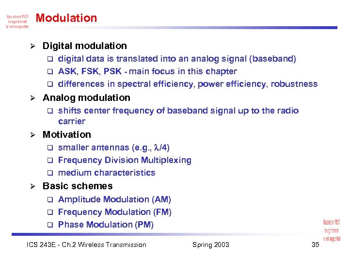 Modulation Ø Digital modulation digital data is translated into an analog signal (baseband) q