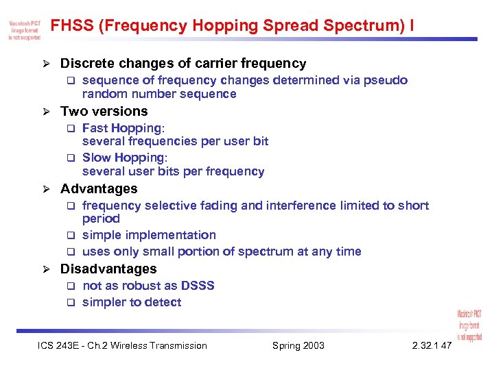 FHSS (Frequency Hopping Spread Spectrum) I Ø Discrete changes of carrier frequency q Ø