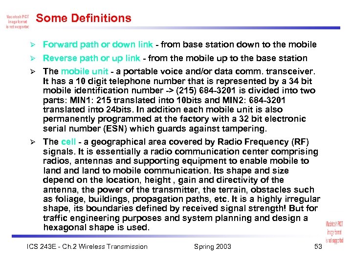 Some Definitions Ø Forward path or down link - from base station down to