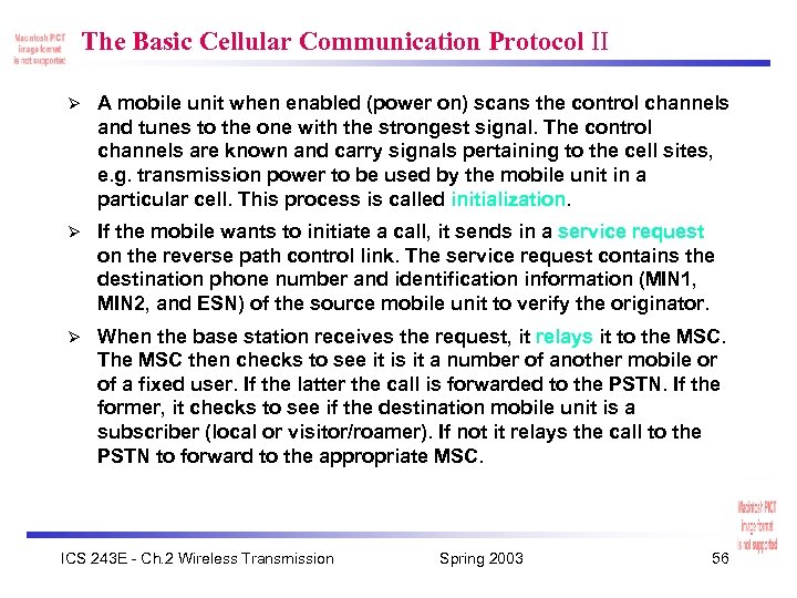 The Basic Cellular Communication Protocol II Ø A mobile unit when enabled (power on)