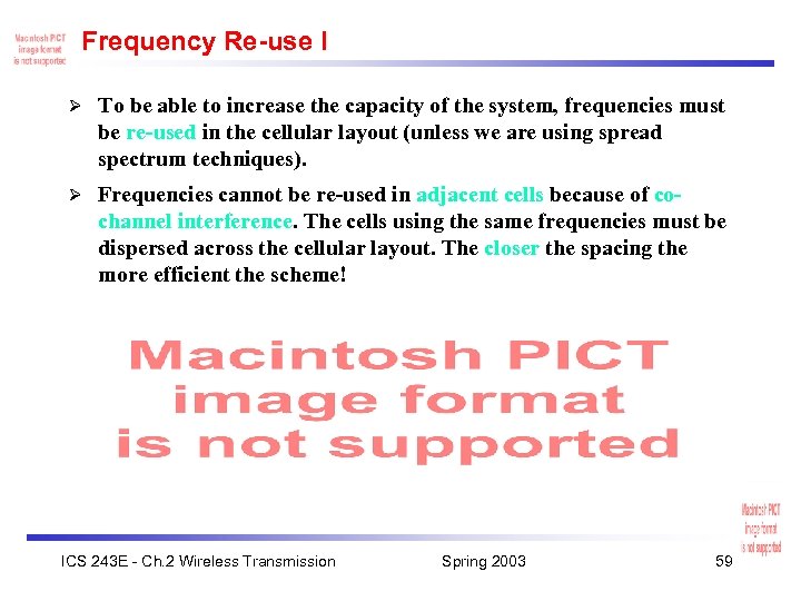 Frequency Re-use I Ø To be able to increase the capacity of the system,