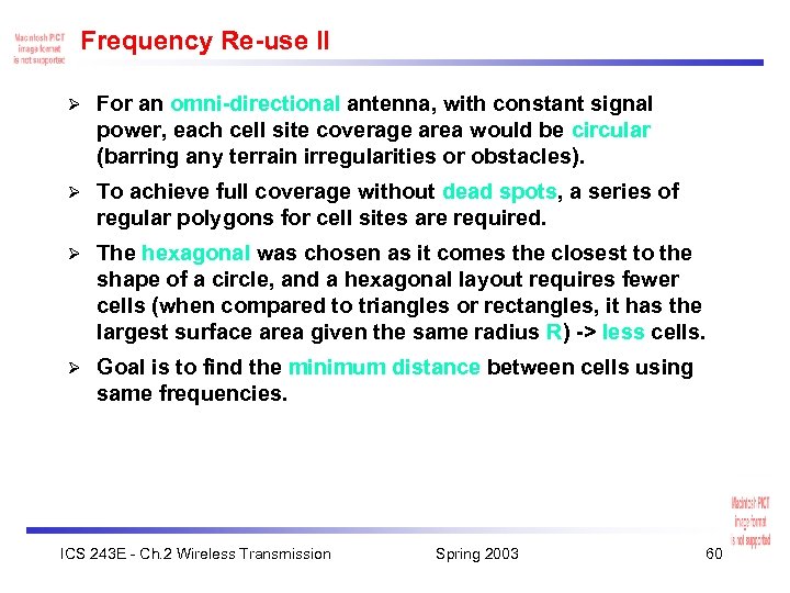 Frequency Re-use II Ø For an omni-directional antenna, with constant signal power, each cell