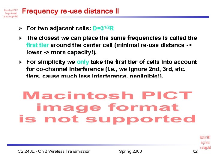 Frequency re-use distance II Ø For two adjacent cells: D=31/2 R Ø The closest