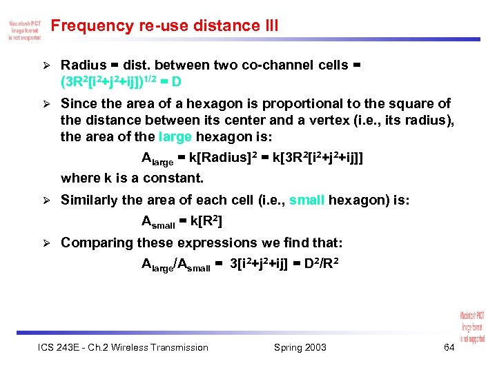 Frequency re-use distance III Ø Radius = dist. between two co-channel cells = (3