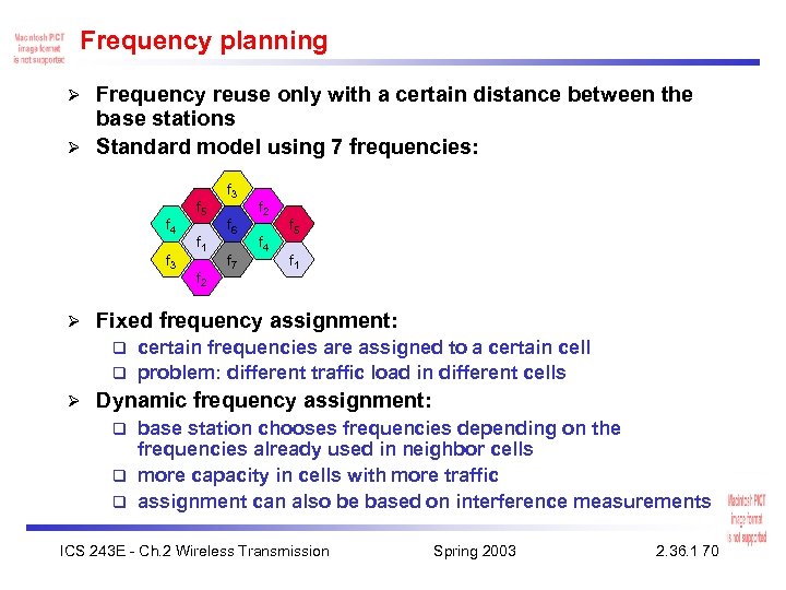 Frequency planning Frequency reuse only with a certain distance between the base stations Ø