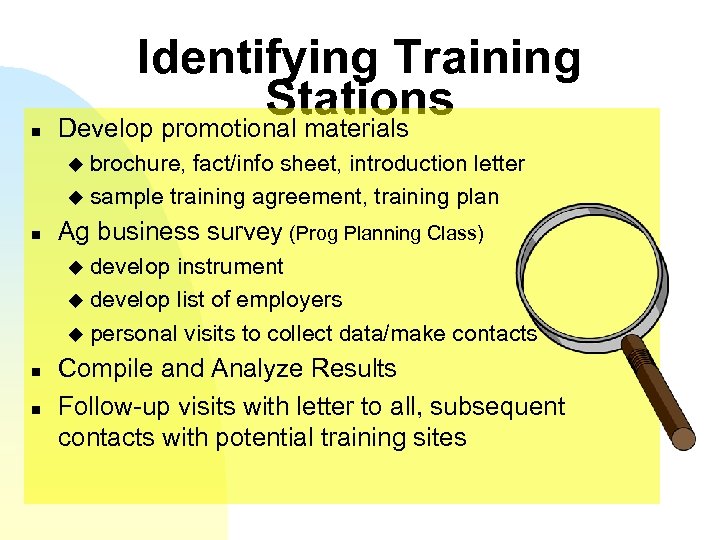 n Identifying Training Stations Develop promotional materials u brochure, fact/info sheet, introduction letter u