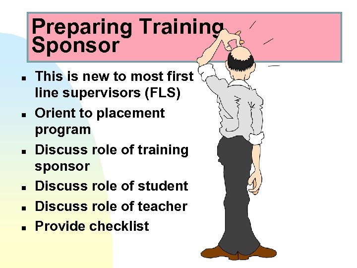 Preparing Training Sponsor n n n This is new to most first line supervisors