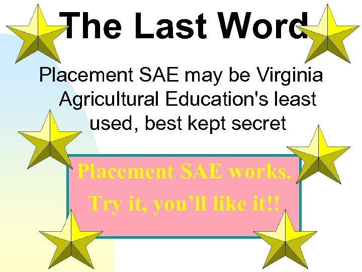 The Last Word Placement SAE may be Virginia Agricultural Education's least used, best kept