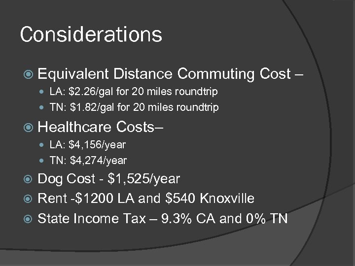 Considerations Equivalent Distance Commuting Cost – LA: $2. 26/gal for 20 miles roundtrip TN: