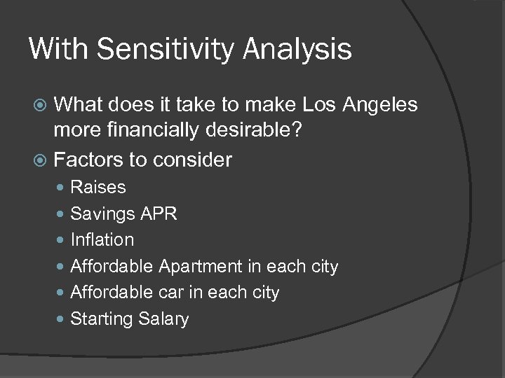 With Sensitivity Analysis What does it take to make Los Angeles more financially desirable?