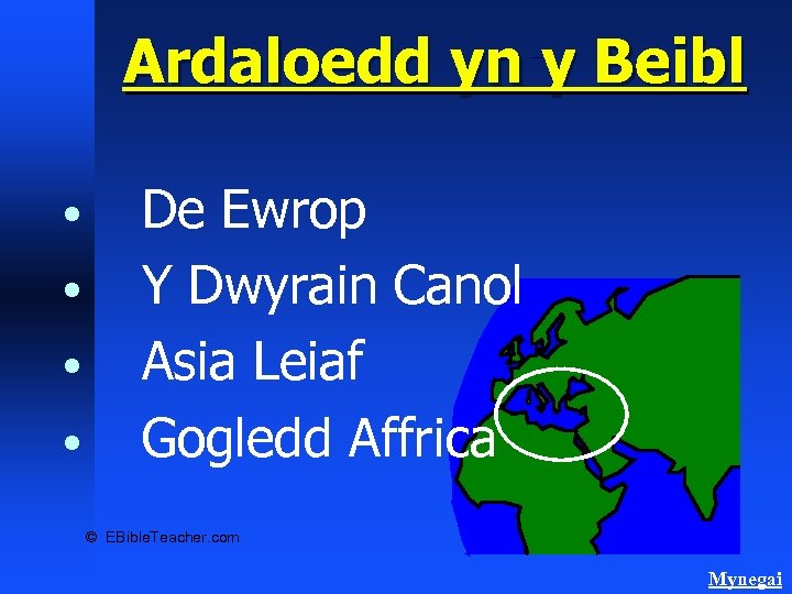 Ardaloedd yn y Beibl Bible Lands Overview • • De Ewrop Y Dwyrain Canol