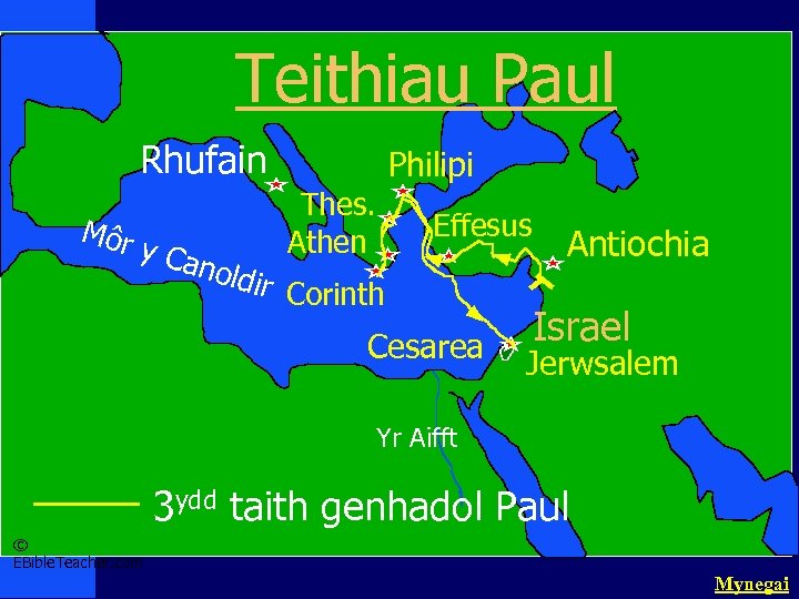 Teithiau Paul-3 rd Missionary Journey Rhufain Môr y Ca Paul’s 3 rd Journey Philipi