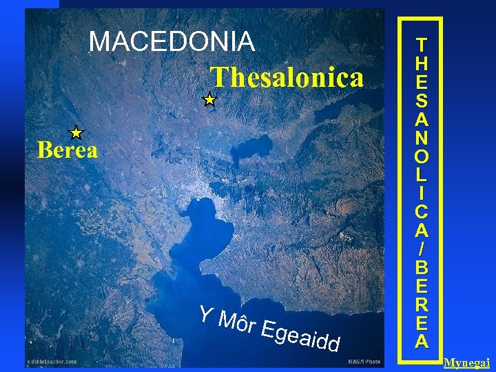 MACEDONIA Thesalonica Berea Y Mô r Ege T H E S A N O