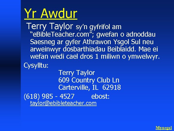 Yr Awdur Terry Taylor sy’n gyfrifol am “e. Bible. Teacher. com”; gwefan o adnoddau