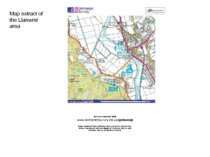 Map extract of the Llanwrst area © Crown Copyright 2008 www. ordnancesurvey. co. uk/getamap