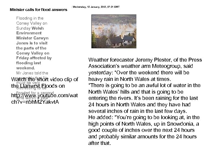 Minister calls for flood answers : Wednesday, 12 January, 2005, 07: 21 GMT Flooding