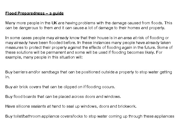 Flood Preparedness – a guide Many more people in the UK are having problems