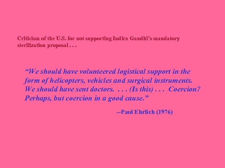 Criticism of the U. S. for not supporting Indira Gandhi’s mandatory sterilization proposal. .