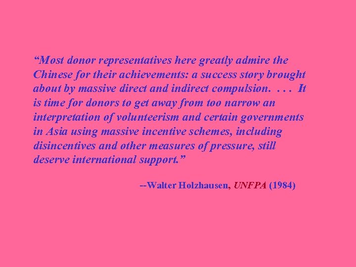 “Most donor representatives here greatly admire the Chinese for their achievements: a success story