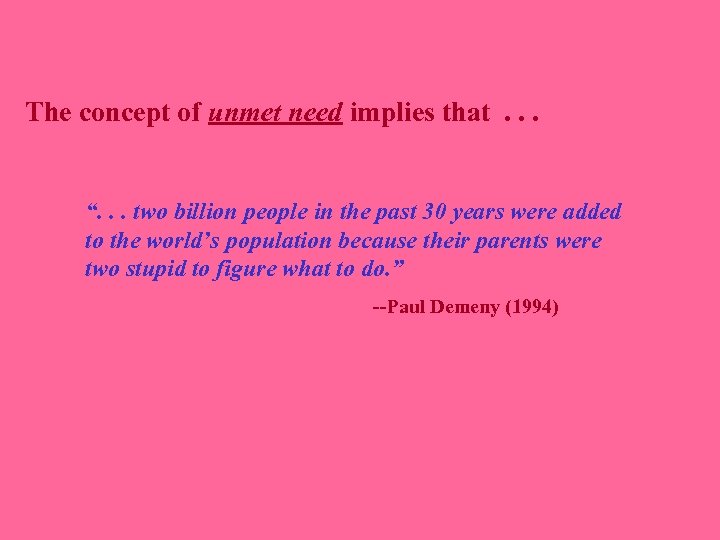 The concept of unmet need implies that . . . “. . . two
