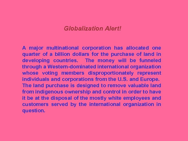 Globalization Alert! A major multinational corporation has allocated one quarter of a billion dollars
