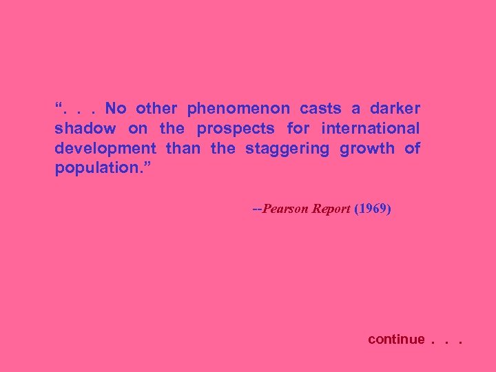 “. . . No other phenomenon casts a darker shadow on the prospects for