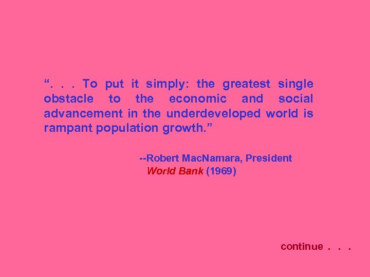 “. . . To put it simply: the greatest single obstacle to the economic